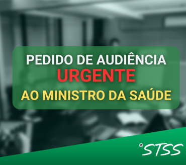 Pedido de Audiência Urgente ao MS - Reunião com a ACSS